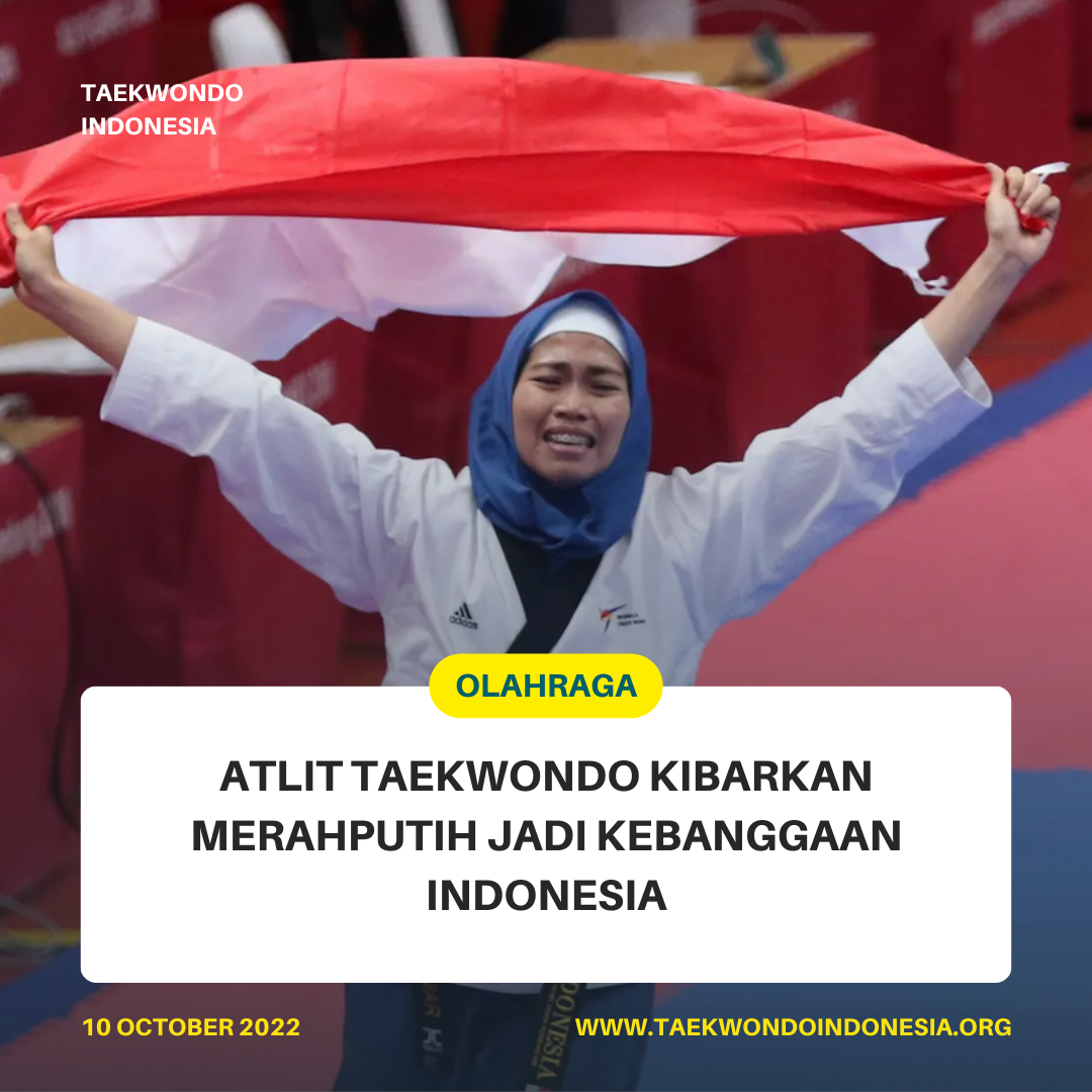 ATLIT TAEKWONDO KIBARKAN MERAH PUTIH JADI KEBANGGAAN INDONESIA  Krida Taekwondo Club 